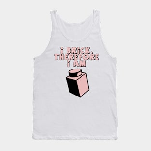 I Brick, Therefore I am Tank Top